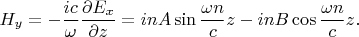 $$
H_y=-\frac{ic}\omega\frac{\partial E_x}{\partial z}=
inA\sin\frac{\omega n}cz-inB\cos\frac{\omega n}cz.
$$