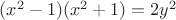 $(x^2-1)(x^2+1)=2y^2$
