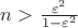 $n>\frac{\varepsilon^2}{1-\varepsilon^2}$