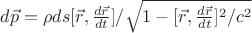 $d\vec p =\rho ds [\vec r,\frac{d\vec r}{dt}]/\sqrt{1-[\vec r,\frac{d\vec r}{dt}]^2/c^2}$