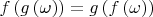 $f\left( g\left( \omega \right) \right)=g\left( f\left( \omega \right) \right)$