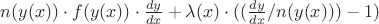 $ 
 n(y(x))\cdot f(y(x))\cdot\frac{dy}{dx}  + \lambda(x) \cdot ((\frac{dy}{dx} / n(y(x))) - 1 )$