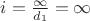 $i=\frac{\infty}{d_1}=\infty$