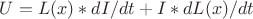 $U=L(x)*dI/dt+I*dL(x) /dt$