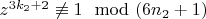 $z^{3k_2 +2}\not\equiv 1\mod (6n_2 +1)$