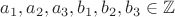 $a_1,a_2,a_3,b_1,b_2,b_3 \in
\mathbb{Z}$