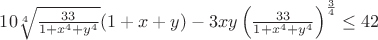 $10 \sqrt[4]{\frac{33}{1+x^4+y^4}} (1+x+y)-3 x y \left (\frac{33}{1+x^4+y^4} \right )^{\frac 34}\le 42 $