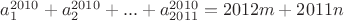$a_1^{2010}+a_2^{2010}+...+a_{2011}^{2010}=2012m+2011n$