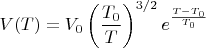 $$V(T)=V_0 \left(\frac{T_0}{T}\right)^{3/2} e^{\frac{T-T_0}{T_0}}$$