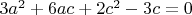 $3a^2+6ac+2c^2-3c=0$