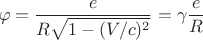 $$
\varphi=\frac e {R\sqrt {1- (V/c)^2}}=\gamma\frac eR
$$