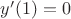 $y'(1)=0$