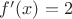 $f'(x)=2$
