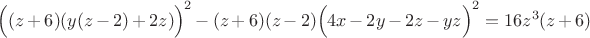 $\Bigl((z + 6) (y (z - 2) + 2 z)\Bigr)^2 - (z + 6) (z - 2) \Bigl(4 x - 2 y - 2 z - y z\Bigr)^2 = 16 z^3 (z + 6)$