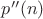 $p''(n)$