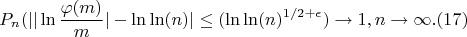$$P_n(||\ln \frac {\varphi(m)} {m}|-\ln\ln(n)| \leq (\ln\ln(n)^{1/2+\epsilon}) \to 1, n \to \infty. (17)$$