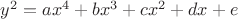 ${y}^{2}=a{x}^{4}+b{x}^{3}+c{x}^{2}+dx+e$
