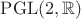 $\mathrm{PGL}(2,\mathbb{R})$