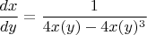 $\dfrac{dx}{dy}=\dfrac{1}{4x(y)-4x(y)^3}$