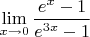 $$\lim_{x\to 0}\frac{e^x-1}{e^{3x}-1}$$