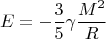 $$E=-\frac{3}{5}\gamma\frac{M^2}{R}$$