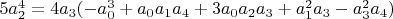 $5 a_2^4=4 a_3 (-a_0^3+a_0 a_1 a_4+3 a_0 a_2 a_3+a_1^2 a_3-a_3^2 a_4)$