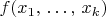 $f(x_1, \, \ldots, \, x_k)$