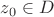 $ z_0 \in D$