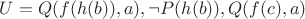 $ U={Q(f(h(b)),a), \neg P(h(b)), Q(f(c), a)} $