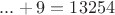 $...+9=13254$