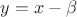 $\[y = x - \beta \]$