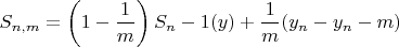 $S_{n,m} = \left(1-\dfrac{1}{m}\right)S_n - 1(y) + \dfrac{1}{m}(y_n-y_n-m)$