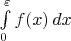 $\int\limits_0^\varepsilon f(x)\,dx$
