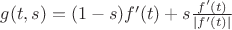 $g(t,s)=(1-s)f'(t)+s\frac{f'(t)}{\left\lvert f'(t) \right\rvert}$