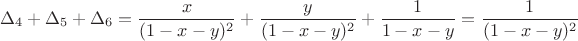 $$\Delta_4+\Delta_5+\Delta_6=\frac{x}{(1-x-y)^2}+\frac{y}{(1-x-y)^2}+\frac{1}{1-x-y}=\frac{1}{(1-x-y)^2}$$