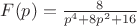 $F(p)=\frac{8}{p^4+8p^2+16}$