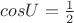 $cosU=\frac12$