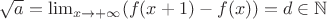 $\sqrt a=\lim_{x\to+\infty}(f(x+1)-f(x))=d\in\mathbb N$