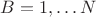 $B=1,&hellip;N$
