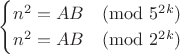 $$
\begin{cases}
n^2 = AB \pmod {5^{2k}}\\
n^2 = AB \pmod {2^{2k}} \\
\end{cases}
$$