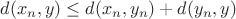 $d(x_n, y) \leq d(x_n, y_n) + d(y_n, y)$