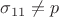 $\sigma_{11}\ne p$
