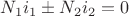 $N_1 i_1 \pm N_2 i_2 = 0$