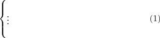 $$\left\{ \begin{matrix}\\
\vdots\\
\\
\end{matrix}\right.\eqno{(1)}$$