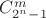 $C_{2^n-1}^m$