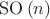 $\operatorname{SO}\left(n\right)$