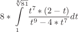 $$8*\int\limits_1^{\sqrt[8]{81}} \dfrac {t^7*(2-t)}{t^9 - 4*t^7}{dt} $$