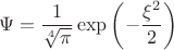 $$
\Psi = \frac{1}{\sqrt[4]\pi} \exp \left(-\frac{\xi^2}{2}\right)
$$