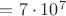 $=7\cdot 10^7$