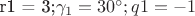 r1 = 3;{\gamma _1} = 30^\circ ;q1 =  - 1